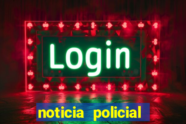 noticia policial cachoeira bahia